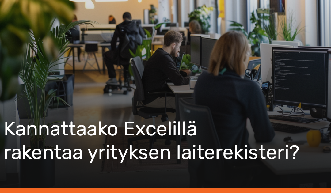 Kannattaako Excelillä rakentaa yrityksen laiterekisteri?