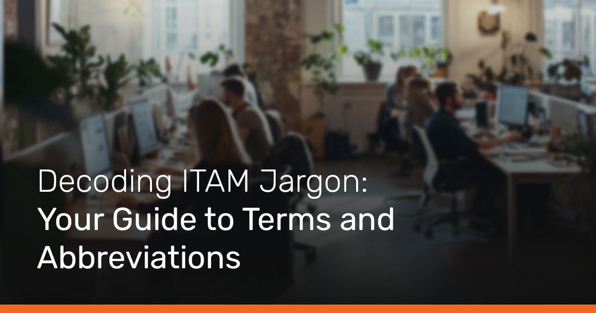 Decoding ITAM Jargon: Your Guide to Terms and Abbreviations