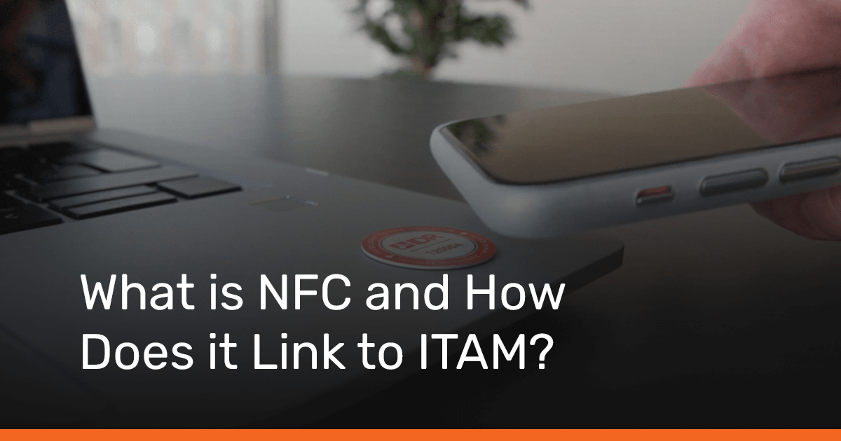 What is NFC and How Does it Link to ITAM?