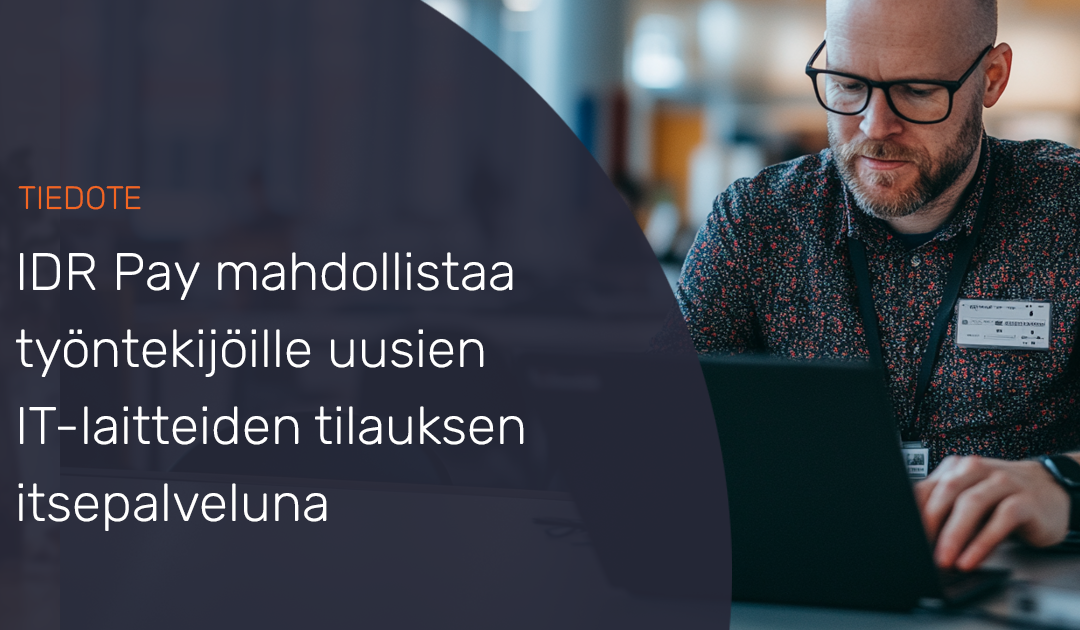 IDR Pay mahdollistaa työntekijöille uusien  IT-laitteiden tilauksen itsepalveluna