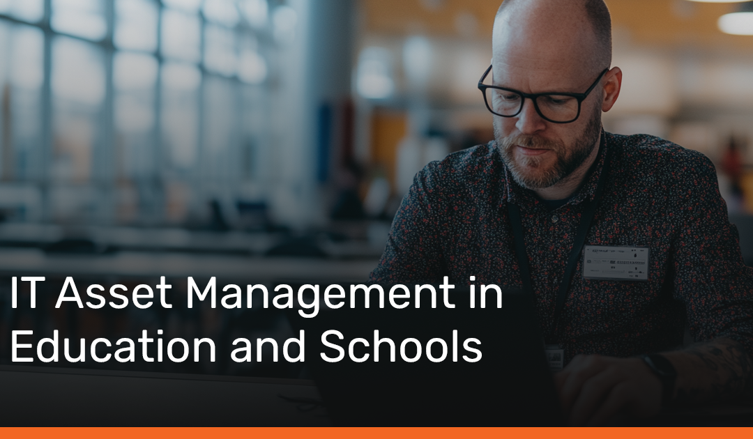 IT Asset Management in Education and Schools